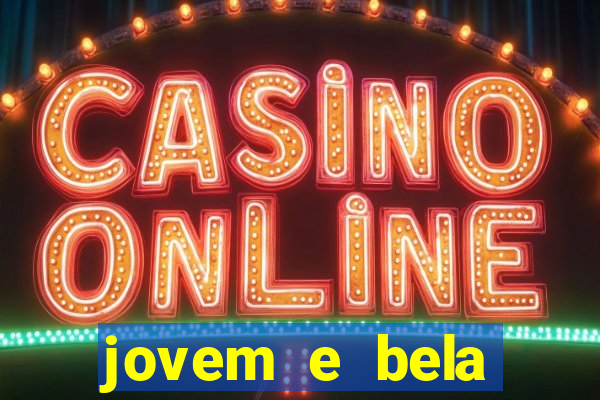 jovem e bela dublado download